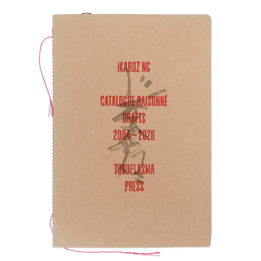 Ikaroz Catalogue Raisonné Drafts 2004-2026
